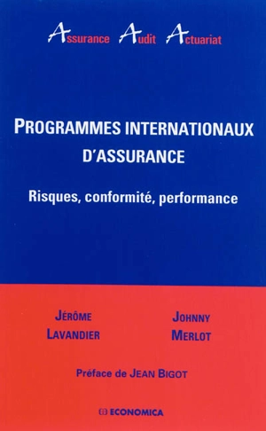 Programmes internationaux d'assurance : risques, conformité, performance - Jérôme Lavandier