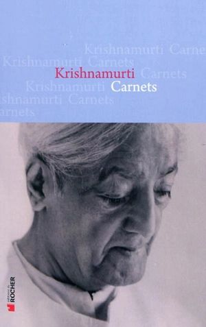 Carnets - Jiddu Krishnamurti