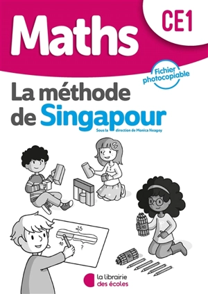 Maths, la méthode de Singapour CE1 : fichier photocopiable - Monica Neagoy