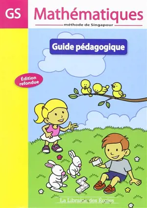 Mathématiques, méthode de Singapour : GS : guide pédagogique - Dorothée Badinier