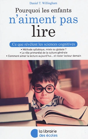 Pourquoi les enfants n'aiment pas lire : ce que révèlent les sciences cognitives - Daniel T. Willingham