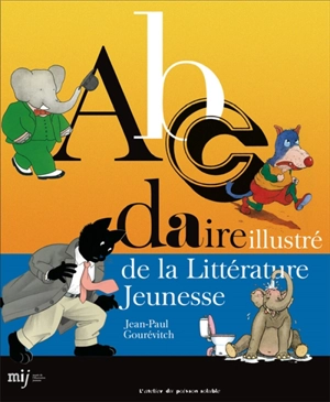 ABCdaire illustré de la littérature jeunesse - Jean-Paul Gourévitch