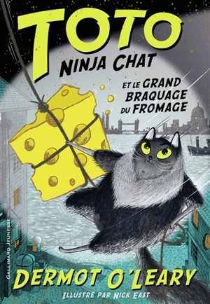 Toto ninja chat. Vol. 2. Toto Ninja chat et le grand braquage du fromage - Dermot O'Leary