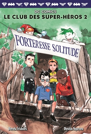 Le club des super-héros. Vol. 2. Forteresse solitude - Derek Fridolfs