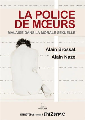 La police de moeurs : malaise dans la morale sexuelle - Alain Brossat