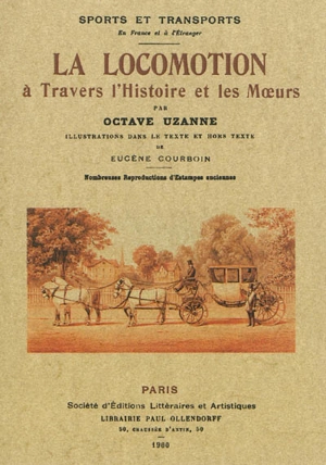 La locomotion à travers l'histoire et les moeurs - Octave Uzanne