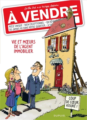 A vendre. Vol. 1. Vie et moeurs de l'agent immobilier - Gilles Dal