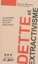Dette et extractivisme : la résistible ascension d'un duo destructeur - Nicolas Sersiron