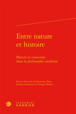 Entre nature et histoire : moeurs et coutumes dans la philosophie moderne