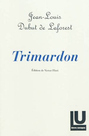 La traite des Blanches : moeurs contemporaines. Vol. 4. Trimardon - Jean-Louis Dubut de Laforest