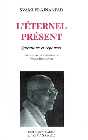 L'éternel présent : questions et réponses - Svami Prajnanpad