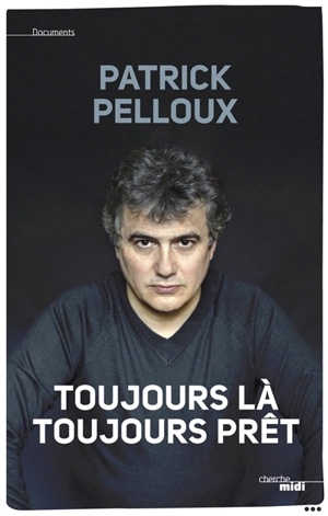 Toujours là, toujours prêt - Patrick Pelloux