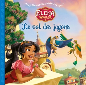 Elena d'Avalor : le vol des jagons - Walt Disney company