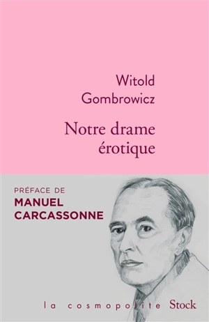 Notre drame érotique - Witold Gombrowicz