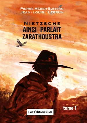 Ainsi parlait Zarathoustra : Nietzsche. Vol. 1 - Pierre Héber-Suffrin