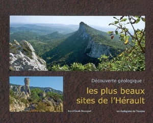 Découverte géologique, les plus beaux sites de l'Hérault - Jean-Claude Bousquet