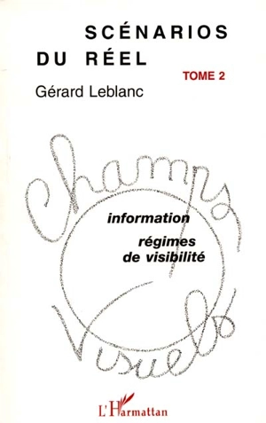 Scénarios du réel. Vol. 2 - Gérard Leblanc