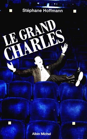 Le grand Charles - Stéphane Hoffmann