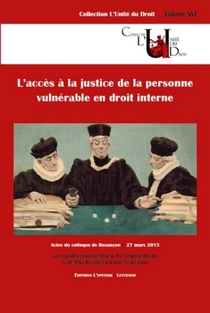 L'accès à la justice de la personne vulnérable en droit interne : actes du colloque de Besançon, 27 mars 2015