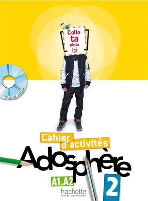 Adosphère 2, A1-A2, méthode de français : cahier d'activités - Céline Himber