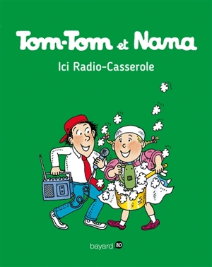 Tom-Tom et Nana. Vol. 11. Ici Radio-Casserole - Jacqueline Cohen