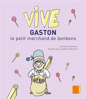 Gaston le petit marchand de bonbons - Laurence Pierson