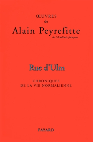 Rue d'Ulm : chronique de la vie normalienne, édition du bicentenaire - Alain Peyrefitte