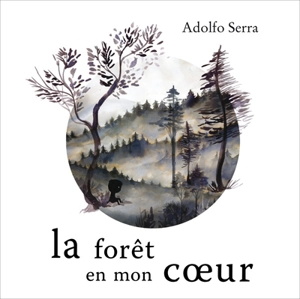 La forêt en mon coeur - Adolfo Serra
