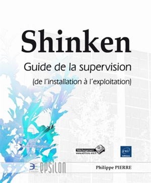 Shinken : guide de la supervision, de l'installation à l'exploitation - Philippe Pierre