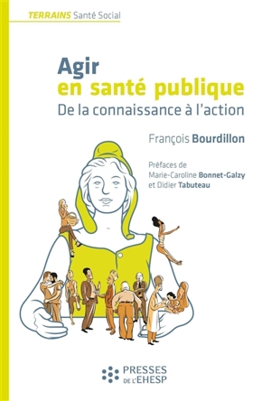 Agir en santé publique : de la connaissance à l'action - François Bourdillon
