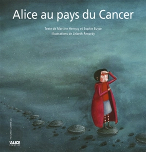 Alice au pays du cancer - Martine Hennuy