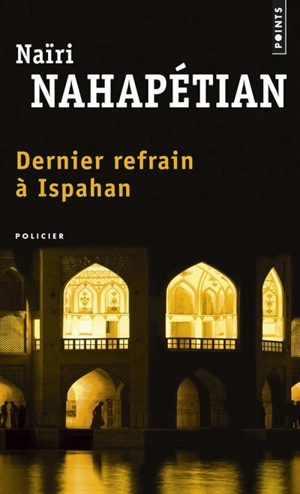 Dernier refrain à Ispahan - Naïri Nahapétian