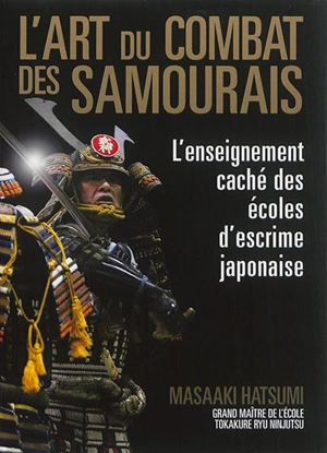 L'art du combat des samouraïs : l'enseignement caché des écoles d'escrime japonaise - Masaaki Hatsumi