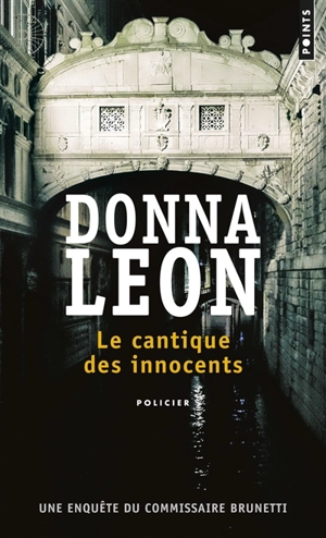 Une enquête du commissaire Brunetti. Le cantique des innocents - Donna Leon