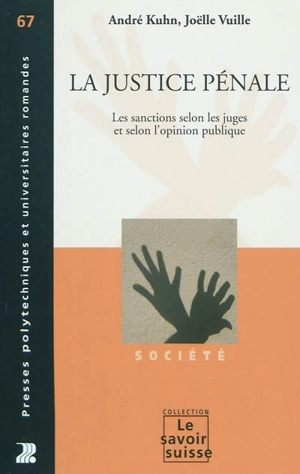 La justice pénale : les sanctions selon les juges et selon l'opinion publique - André Kuhn