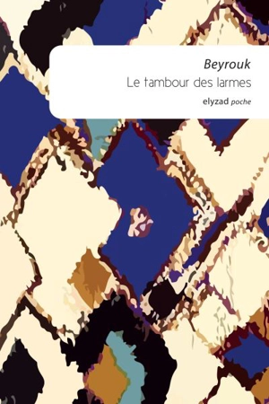 Le tambour des larmes - Beyrouk