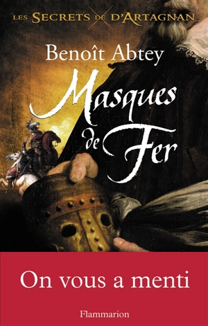 Les secrets de d'Artagnan. Vol. 2. Masques de fer - Benoît Abtey