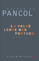 La valse lente des tortues - Katherine Pancol