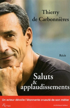 Saluts & applaudissements - Thierry de Carbonnières