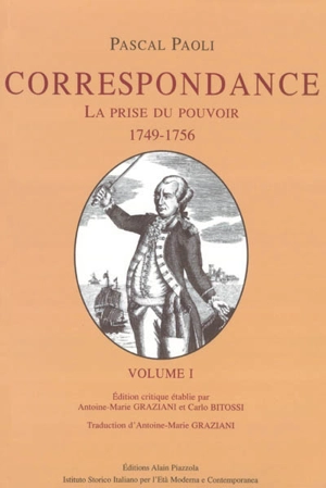 Correspondance. Vol. 1. La prise du pouvoir (1749-1756) - Pasquale Paoli