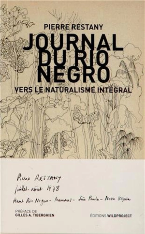 Le naturalisme intégral : journal du Rio Negro - Pierre Restany