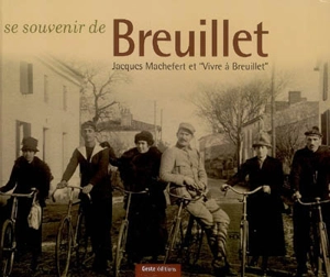 Se souvenir de Breuillet - Jacques-Edmond Machefert