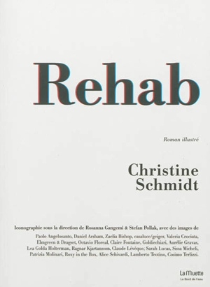 Rehab : roman illustré - Christine Schmidt