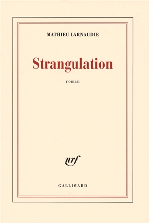 Strangulation - Mathieu Larnaudie