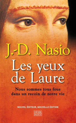 Les yeux de Laure : nous sommes tous fous dans un recoin de notre vie - Juan David Nasio