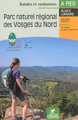 Parc naturel régional des Vosges du Nord : Alsace-Lorraine, Bas-Rhin, Moselle : 32 circuits de petite randonnée