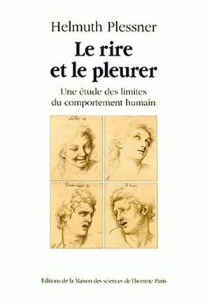 Le rire et le pleurer : une étude des limites du comportement humain - Helmuth Plessner