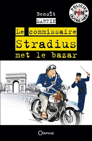 Le commissaire Stradius. Le commissaire Stradius met le bazar - Benoît Martin