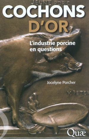 Cochons d'or : l'industrie porcine en questions - Jocelyne Porcher