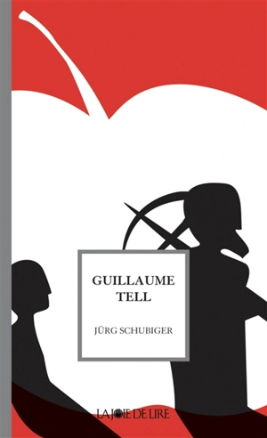 Guillaume Tell - Jürg Schubiger